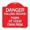 Signmission Danger Falling Rocks!-Park Your Own Risk, Red & White Aluminum Sign, 18" H, RW-1818-24197 A-DES-RW-1818-24197 - alternate 1